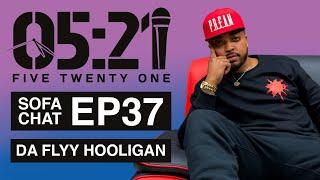 SOFA CHAT EP37 : DA FLYY HOOLIGAN (I've Been Stabbed & Still Did The Show, RZA Showed Me How To...)