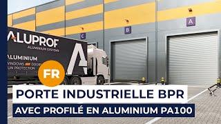 Nouvelle porte industrielle BPR - résistance, sécurité et design moderne