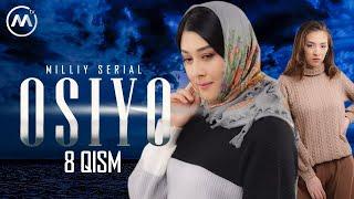 Osiyo (milliy serial) 8-qism | Осиё (миллий сериал) 8-қисм