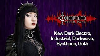 Communion After Dark - Dark Alternative, Industrial, EBM, Gothic, Synthpop - 05/19/2025