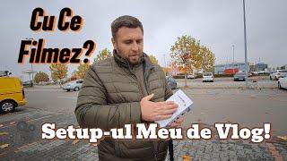  Cu ce filmez Vlogurile! Review la Cameră și Echipament 