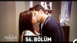 Adını Feriha Koydum 56. Bölüm HD