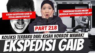 EKSPEDISI TAK KASAT MATA - KHW PART 218