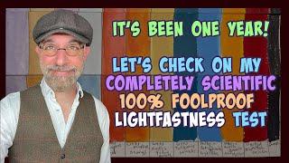 It's Been One Year! Let's Check On My Completely Scientific 100% Foolproof Lightfastness Test!