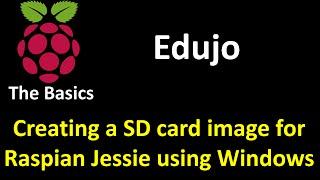 05 Creating Raspian Jessie SD Card Image using Windows - Edujo