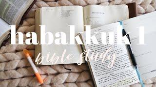 HABAKKUK 1 | BIBLE STUDY WITH ME