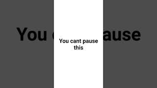 you cant pause