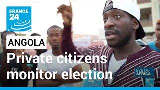 Angola goes to the poll: Private citizens monitor election over fears of vote rigging • FRANCE 24