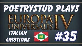 Italian Ambitions - Episode 35 - Europa Universalis 4