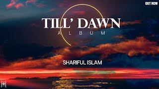 Shariful Islam - TILL' DAWN (Full Album Mix) | Melodic Progressive House 2023