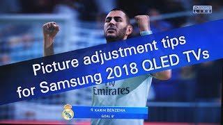 Samsung QLED TV 2018 picture adjustment tips