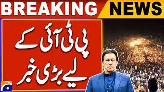 Major Update for PTI & Imran Khan: What’s Next? | Breaking News | Geo News