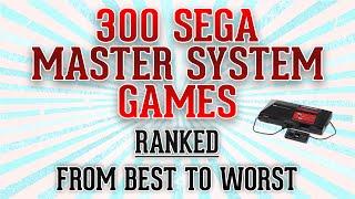 300 Sega Master System Games Ranked from Best to Worst