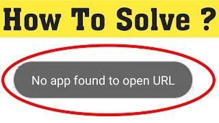 How to Fix No App found to Open Url || Solve no App found URL in android Mobile