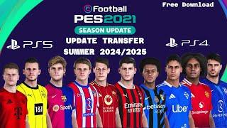 PES 2021 SEASON UPDATE - TRANSFER SUMMER 2024/2025 FOR PS4 & PS5 FREE DOWNLOAD