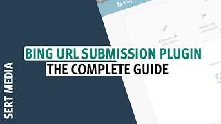 Bing URL Submissions Plugin Tutorial 2020 - How To Setup & Configure The Bing URL Submissions Plugin