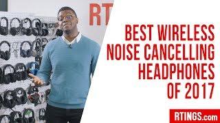 Best Wireless Noise Cancelling Headphones of 2017 - RTINGS.com