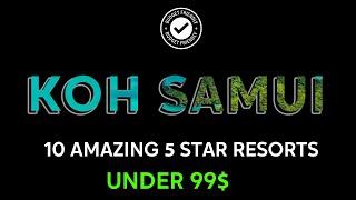 Koh Samui Budget: 10 Amazing 5-Star Resorts Under $99, 2024! 4K