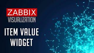 Zabbix Dashboard - Item Value Widget