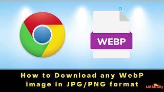 How to download WebP Images as JPG or PNG