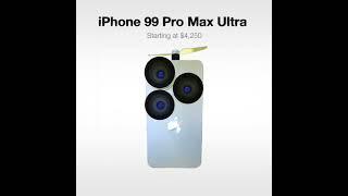 iPhone 99 Pro Max Ultra  #memes