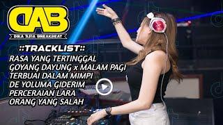 DJ BREAKBEAT GOYANG DAYUNG x RASA YANG TERTINGGAL TERBARU 2023 SPESIAL MIXTAPE DIKA ASIA BREAKBEAT