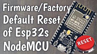 Resetting ESP32 NodeMCU to Factory Settings | TFK