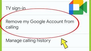 Google Meet | Remove my Google Account from Calling