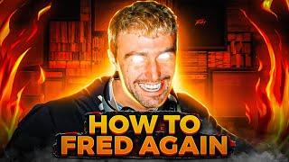 HOW TO FRED AGAIN!