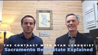 Discussing the Contract with Ryan Lundquist - Sacramento Real Estate Explained