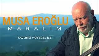 Musa Eroğlu - Kavlimiz Var Ecel ile