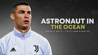 Cristiano Ronaldo 2021  Astronaut In The Ocean - Masked Wolf | Skills & Goals | HD