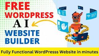 Free WordPress AI website Builder | Create AI Generated WordPress Websites In Minutes