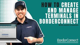 How to Create and Manage Terminals in BorderConnect