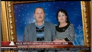 Xalq artisti Qendab Quliyeva vefat etdi.