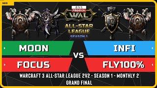 WC3 - Moon & FoCuS vs Infi & Fly100% - 2v2 GRAND FINAL - Warcraft 3 All-Star League Season 1 M2