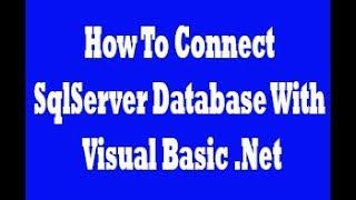 VB.NET And SQL Server - How To Connect Sql Server Database With Visual Basic .Net