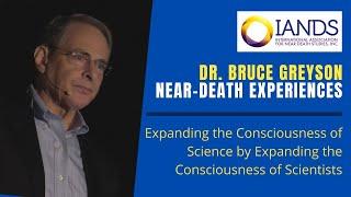 Dr. Bruce Greyson- Near-Death Experiences, Consciousness of Science & Scientists - IANDS NDE