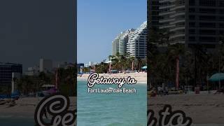 Fort Lauderdale Beach Getaway