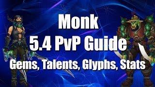 Windwalker Monk 5.4 PvP Guide - Talents & Glyphs, Gems, & Enchants