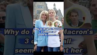 Why do Brigitte Macron’s three children all seem to resent her?#fyp#foryou#celebrity#BrigitteMacron