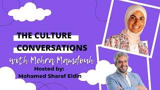 Culture Conversations with Mehra Mamdouh