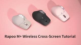 Rapoo M+ Wireless Cross-Screen Tutorial