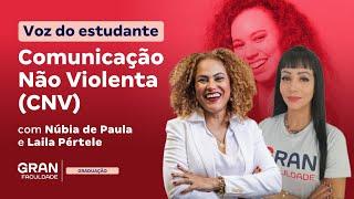 Voz do estudante | Comunicação Não Violenta (CNV ) com Núbia de Paula e Laila Pértele