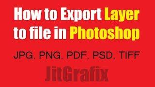 How to Export Layers in Photoshop, JPG, PNG, PSD, TIFF