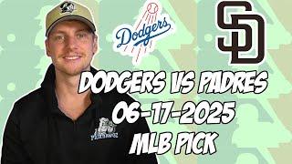 Los Angeles Dodgers vs San Diego Padres 6/17/25 MLB Pick & Prediction | MLB Betting Tips