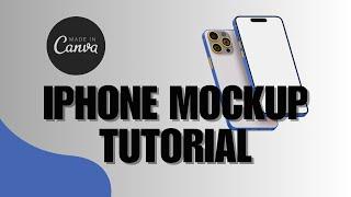 iPhone Mockup Tutorial Using Canva