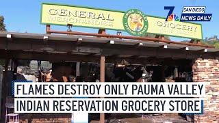 Flames destroy only Pauma Valley Indian Reservation grocery store | NBC 7 San Diego