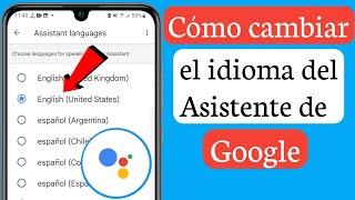 Cómo cambiar el idioma del Asistente de Google (2023)