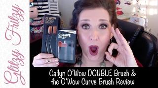 Cailyn O'Wow DOUBLE Brush & O'Wow Curve Brush